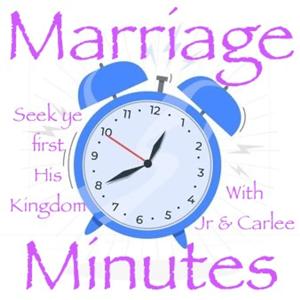 Marriage Minutes with Jr & Carlee