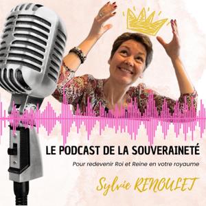 Le Podcast de la Souveraineté Personnelle pour redevenir Roi et Reine en son Royaume