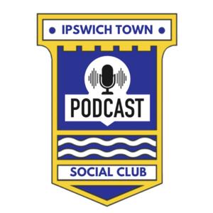 Ipswich Town Social Club Podcast