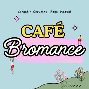 Café Bromance