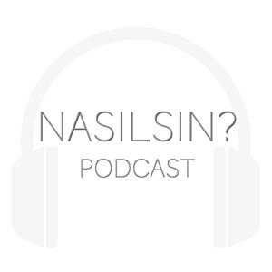 NASILSIN? Podcast