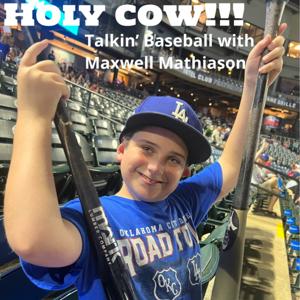 Holy Cow! Talkin’ Baseball with Maxwell Mathiason