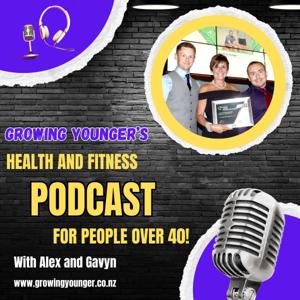 Growing Younger - Health & Fitness Podcast for Over 40's
