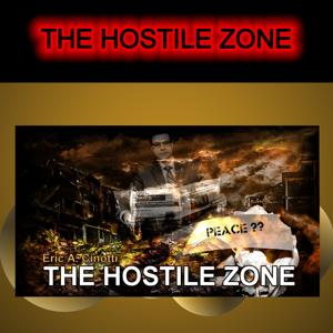 The Hostile Zone with Eric A Cinott