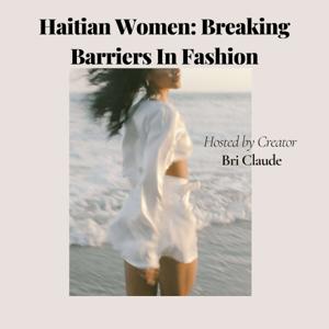 Haitian Women: Breaking Barriers in Fashion