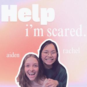 Help- I’m scared