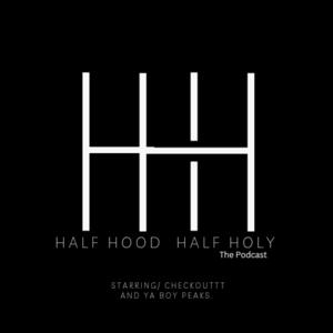 Half Hood Half Holy