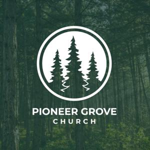 Pioneer Grove Church Podcast