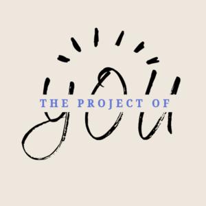 The Project Of You