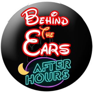 Behind The Ears After Hours