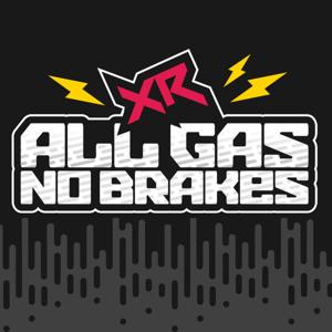 XR All Gas, No Brakes