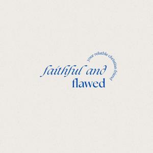 Faithful and Flawed