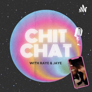 Chit Chat With Raye And Jaye