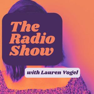 The Radio Show with Lauren Vogel