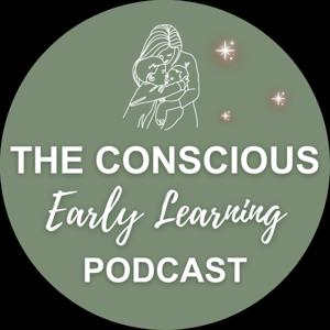 The Conscious Early Learning Podcast