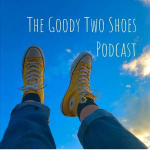 The Goody Two Shoes Podcast