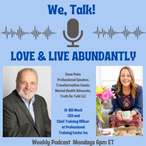 Love and Live Abundantly with Ilona Poka and Dr Bill Mock