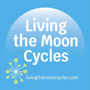 Living the Moon Cycles