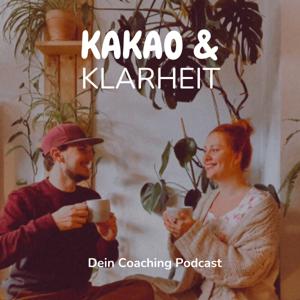 Kakao & Klarheit - dein Coaching Podcast