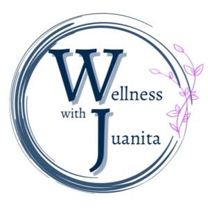Wellness with Juanita Podcast