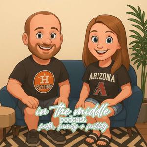 in the middle podcast (faith, family and fertility)