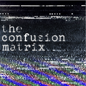 The Confusion Matrix