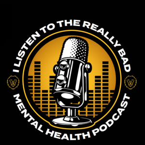 The REALLY BaD Mental Health Podcast