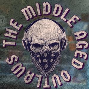 The Middle Aged Outlaws Podcast
