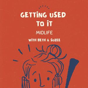 Getting used to it, Midlife
