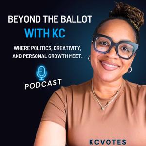 Beyond the Ballot with KC