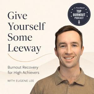 Give Yourself Some Leeway: Burnout Recovery for High Achievers