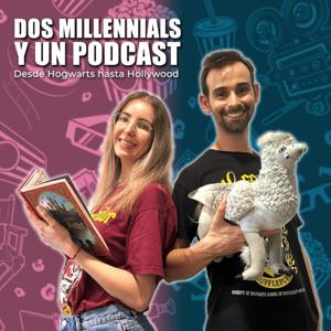 Dos Millennials y un Podcast