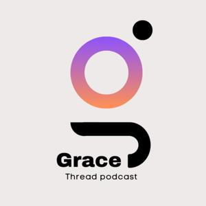 Grace Thread Podcast