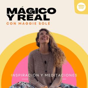 Mágico y Real con Maggie Solé