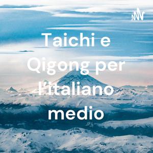 Taichi e Qigong per l'italiano medio