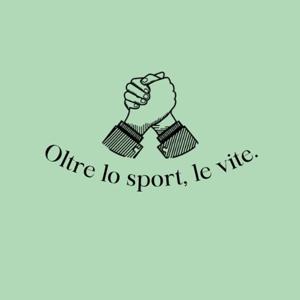 OLTRE LO SPORT, LE VITE