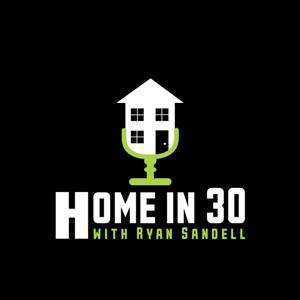Home in 30 with Ryan Sandell