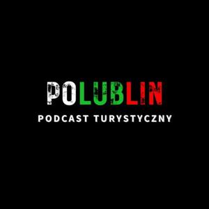 POLUBLIN - podcast turystyczny