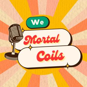 We Mortal Coils