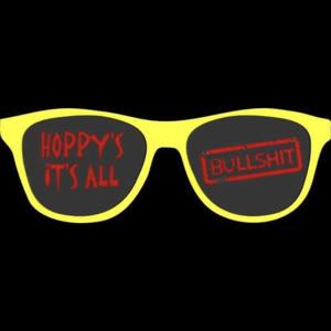 Hoppy’s it’s all bullshit's Podcast