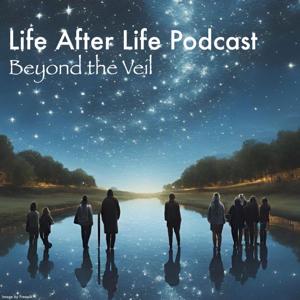 Life After Life - Beyond the Veil