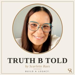 Truth B Told by Scarlette Raes
