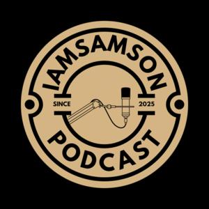I am Samson Podcast