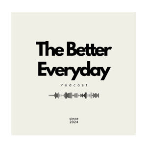 The Better Everyday Podcast
