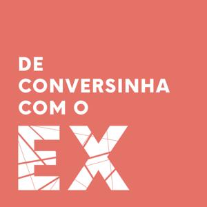 De Conversinha com o Ex