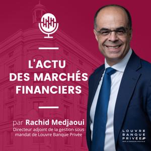 L'actualité des marchés financiers par Rachid Medjaoui
