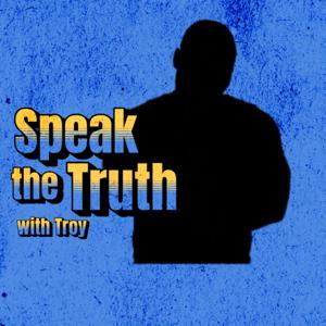 Speak the Truth with Troy