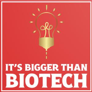 It's Bigger than Biotech