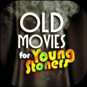 Old Movies For Young Stoners