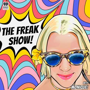 The Freak Show! with Monique!